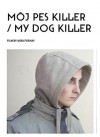 moj_pes_killer plakat.jpg